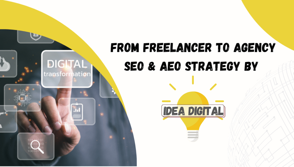 From Freelancer to Agency SEO & AEO Strategy by Idea Digital