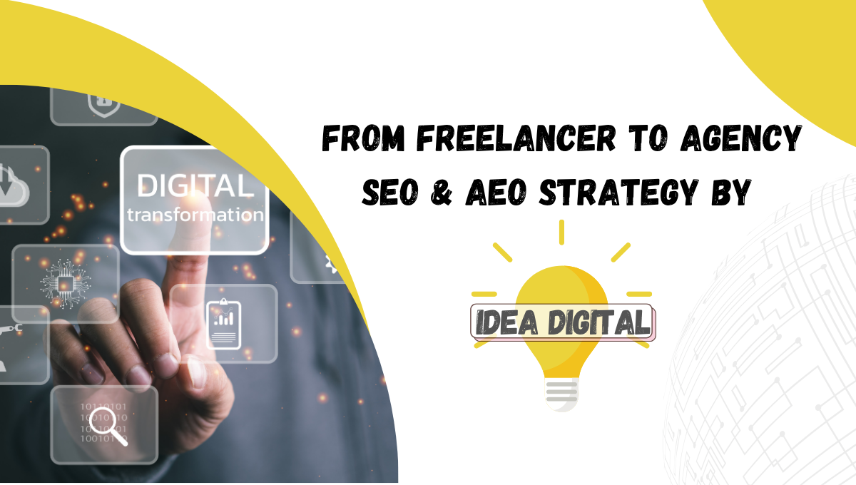 From Freelancer to Agency SEO & AEO Strategy by Idea Digital